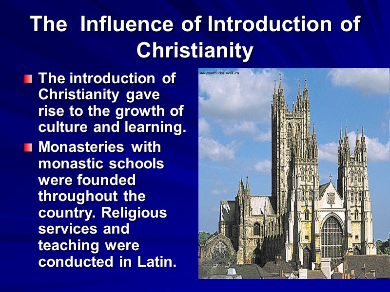 The  Influence of Introduction of Christianity The introduction of Christianity gave rise to